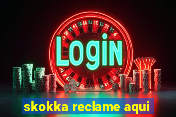 skokka reclame aqui